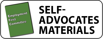Employment First Self-Advocates Materials